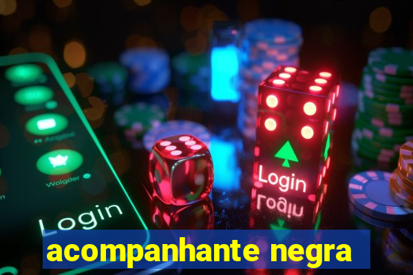 acompanhante negra